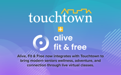 Touchtown Partners with Alive, Fit & Free to Provide Easier Access to Diverse Wellness Content for Senior Living Residents