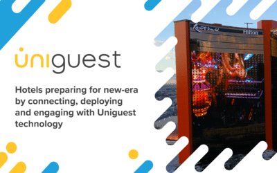 Hotels preparing for new-era by connecting, deploying and engaging with Uniguest technology