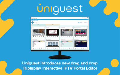 Uniguest introduces new drag-and-drop Tripleplay Interactive IPTV Portal Editor