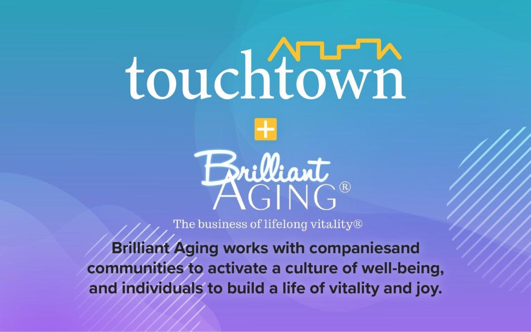 Touchtown Partners with Brilliant Aging to Bring Life Enrichment and Wellness Content to Seniors