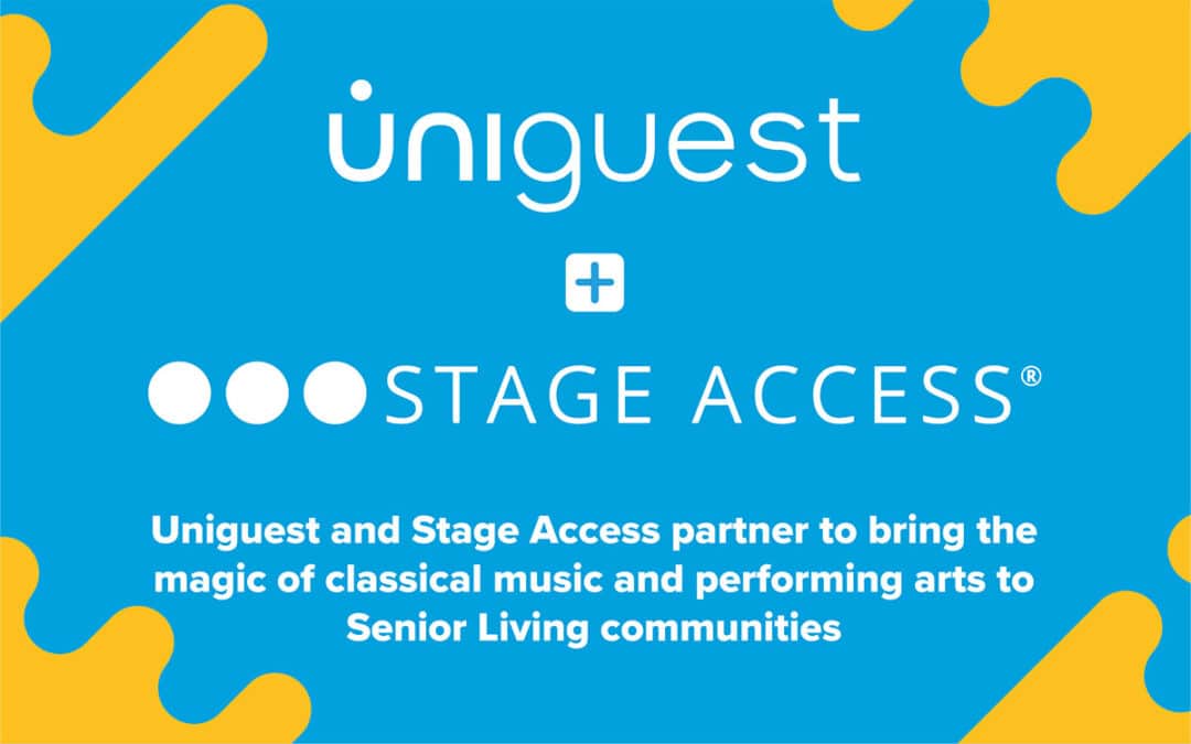 Uniguest and Stage Access partner to bring the magic of classical music and performing arts to Senior Living communities