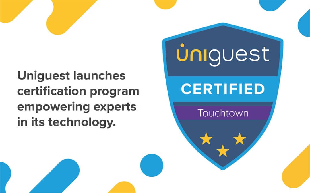 Uniguest Launches Certification Program Empowering Experts in its Technology