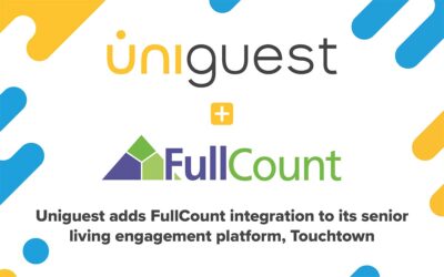 Uniguest Adds FullCount Integration to Senior Living Engagement Platform, Touchtown