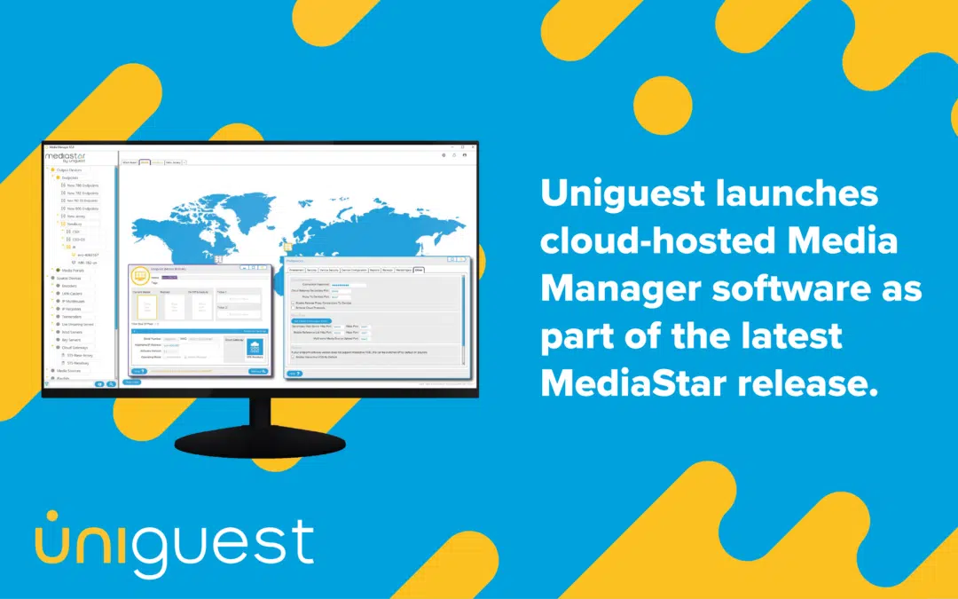 Uniguest launches cloud-hosted Media Manager software as part of the latest MediaStar release 