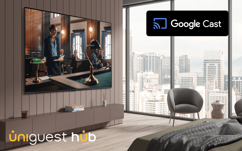 Uniguest Hub est désormais compatible avec les téléviseurs LG Hospitality qui fonctionnent avec Google Cast.