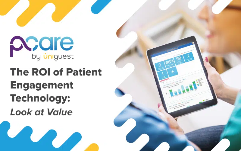 The ROI of Patient Engagement Technology: Look at Value