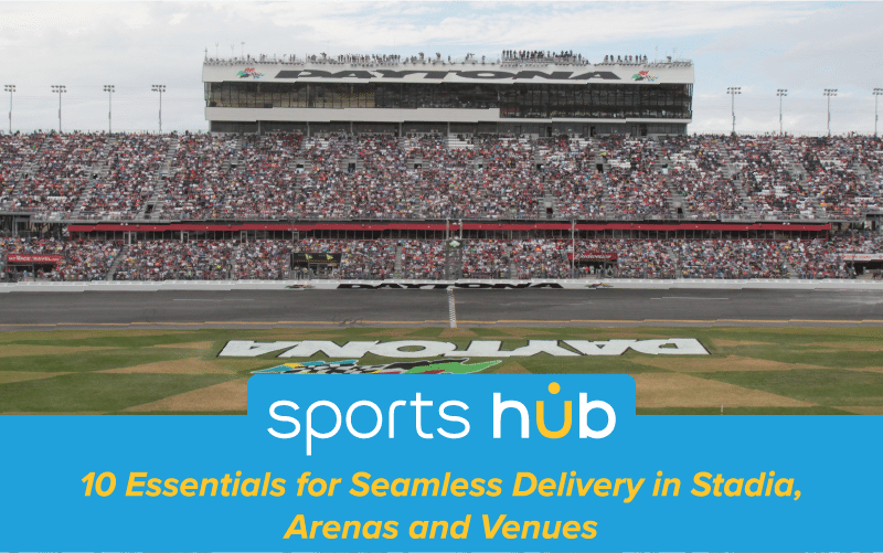 10 things every Stadium, Arena, or Venue needs to deliver amazing digital signage and IPTV experiences