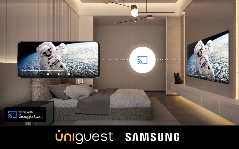 Uniguest launches Google Cast support on Samsung Hospitality TVs